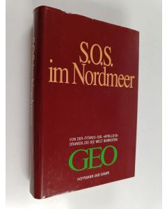 Kirjailijan Peter-Matthias Gaede käytetty kirja S.O.S. im Nordmeer. - Von der 'Titanic' bis 'Apollo 13': Dramen, die die Welt bewegten.