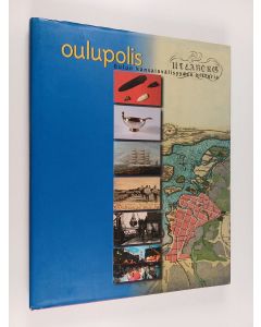 käytetty kirja Oulupolis : Oulun kansainvälisyyden historia