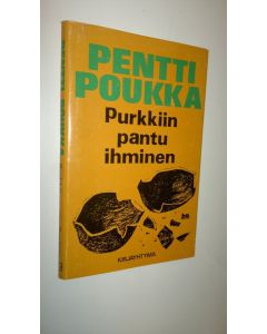 Kirjailijan Pentti Poukka käytetty kirja Purkkiin pantu ihminen eli Enon opetuksia politiikan asioista