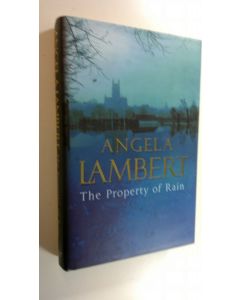 Kirjailijan Angela Lambert käytetty kirja The Property of Rain (ERINOMAINEN)