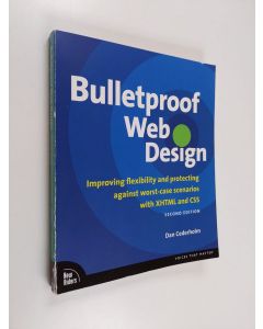 Kirjailijan Dan Cederholm käytetty kirja Bulletproof Web design : improving flexibility and protecting against worst-case scenarios with XHTML and CSS