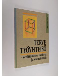 Tekijän Kari Lindström  käytetty kirja Terve työyhteisö : kehittämisen malleja ja menetelmiä
