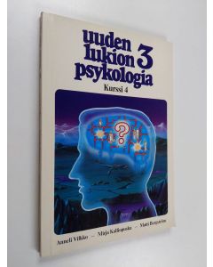 käytetty kirja Uuden lukion psykologia; toiminnan motiivit ja hermostollinen tausta, 3 - 4. kurssi :