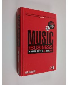 Kirjailijan Ann Harrison käytetty kirja Music : the business : the essential guide to the law and the deals