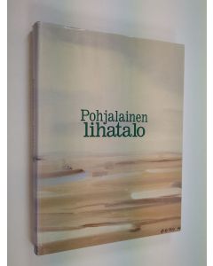 Kirjailijan Gustav Sandelin käytetty kirja Pohjalainen lihatalo : Itikka 1914-1989