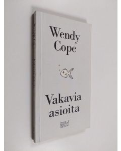 Kirjailijan Wendy Cope käytetty kirja Vakavia asioita