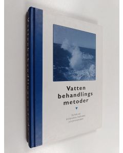 käytetty kirja Vattenbehandlingsmetoder - en bok om dricksvatten, badvatten och processvatten