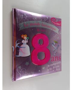 Kirjailijan Gilles Nimbus käytetty kirja Le monde fantastique de mes 8 ans - Pour les filles !