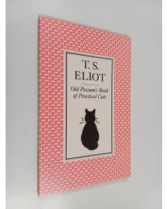 Kirjailijan T. S. Eliot käytetty kirja Old possum's book of practical cats