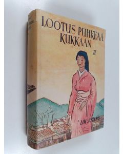 Kirjailijan Lin Jutang käytetty kirja Lootus puhkeaa kukkaan 2
