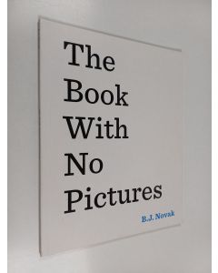 Kirjailijan B.J. Novak käytetty kirja The book with no pictures