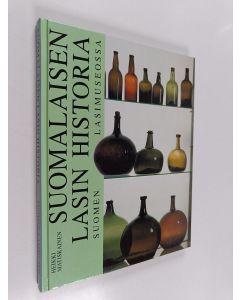 Kirjailijan Heikki Matiskainen käytetty kirja Suomalaisen lasin historia Suomen lasimuseossa