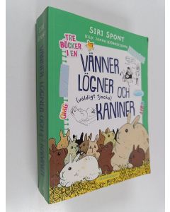 Kirjailijan Siri Spont käytetty kirja Vänner, lögner och (väldigt tjocka) kaniner