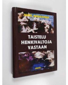 Kirjailijan Tapio Nousiainen käytetty kirja Taistelu henkivaltoja vastaan