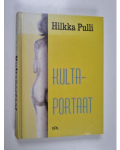 Kirjailijan Hilkka Pulli käytetty kirja Kultaportaat