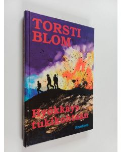 Kirjailijan Torsti Blom käytetty kirja Hyökkäys tukikohtaan