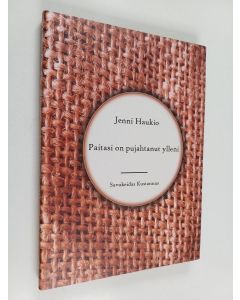 Kirjailijan Jenni Haukio käytetty kirja Paitasi on pujahtanut ylleni