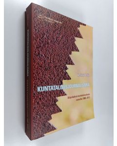 Kirjailijan Heikki Helin käytetty kirja Kuntatalousjournalismia : kirjoituksia kuntataloudesta vuosilta 1980-2013 - Kirjoituksia kuntataloudesta vuosilta 1980-2013