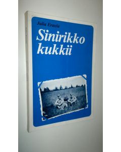 Kirjailijan Julia Erastie käytetty kirja Sinirikko kukkii