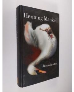 Kirjailijan Henning Mankell käytetty kirja Innan frosten : roman