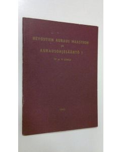 käytetty teos Hevostien auraus maastoon ja aurausohjesääntö I : IV ja V luku