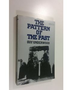 Kirjailijan Guy Underwood käytetty kirja The pattern of the past (UUDENVEROINEN)