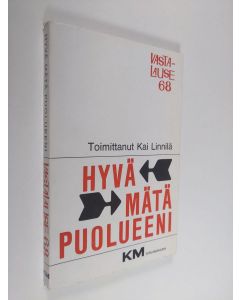 Tekijän Kai Linnilä käytetty kirja Hyvä mätä puolueeni