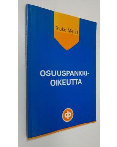 Kirjailijan Touko Metsä käytetty kirja Osuuspankkioikeutta