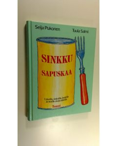 Kirjailijan Seija Pukonen käytetty kirja Sinkkusapuskaa : uskoille, siskoille, leskille ja muille yksin eläville