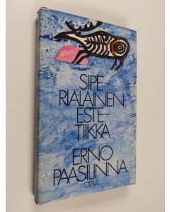Kirjailijan Erno Paasilinna käytetty kirja Siperialainen estetiikka