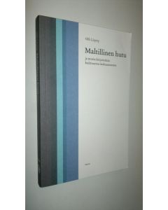 Kirjailijan Olli Löytty käytetty kirja Maltillinen hutu ja muita kirjoituksia kulttuurien kohtaamisesta (signeerattu)