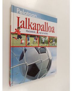 käytetty kirja Pelataan... jalkapalloa : harjoittele, opi, kehity