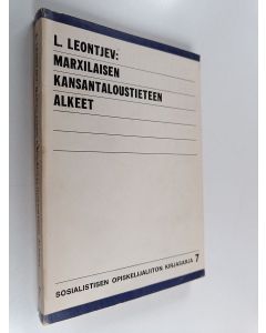 Kirjailijan L. Leontjev käytetty kirja Marxilaisen kansantaloustieteen alkeet