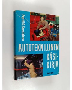 Kirjailijan Pentti O. Savolainen käytetty teos Autoteknillinen käsikirja