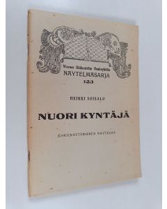 Kirjailijan Heikki Soisalo käytetty teos Nuori kyntäjä : kaksinäytöksinen näytelmä
