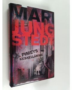 Kirjailijan Mari Jungstedt käytetty kirja Pimeys keskellämme