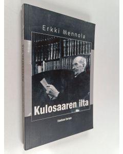 Kirjailijan Erkki Mennola käytetty kirja Kulosaaren ilta : K. J. Ståhlberg ja kunnallisen itsetekemisen loppunäytös