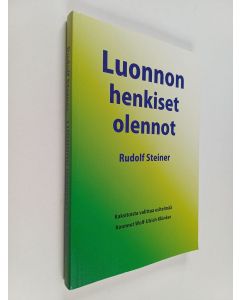 Kirjailijan Rudolf Steiner käytetty kirja Luonnon henkiset olennot : kaksitoista valittua esitelmää
