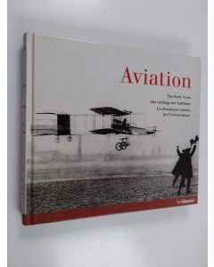 Kirjailijan Peter Almond käytetty kirja Aviation - Die Anfänge der Luftfahrt - The early years