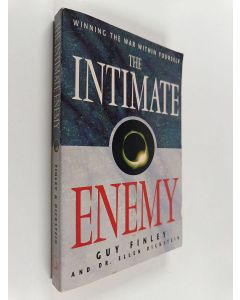 Kirjailijan Guy Finley & Ellen Dickstein käytetty kirja The Intimate Enemy - Winning the War Within Yourself