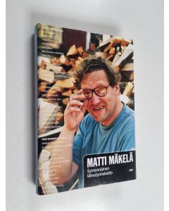 Kirjailijan Matti Mäkelä käytetty kirja Synnynnäinen lähestymiskielto : kirjoituksia