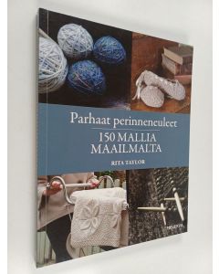 Kirjailijan Rita Taylor käytetty kirja Parhaat perinneneuleet : 150 mallia maailmalta