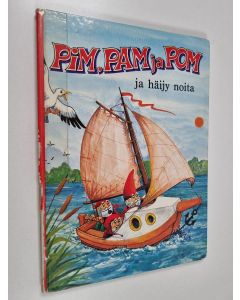 Kirjailijan Leena Niukkanen & Els Stam ym. käytetty kirja Pim, Pam ja Pom ja häijy noita