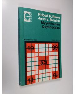 Kirjailijan Robert R. Blake käytetty kirja Myyntitaidon psykologiaa