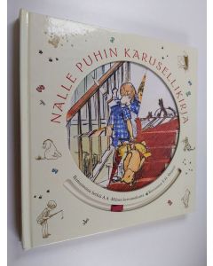 Kirjailijan A. A. Milne käytetty kirja Nalle Puhin karusellikirja : ikimuistoisia hetkiä A. A. Milnen kertomuksista