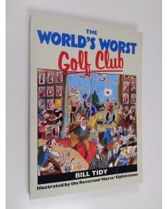 Kirjailijan Bill Tidy käytetty kirja The World's Worst Golf Club