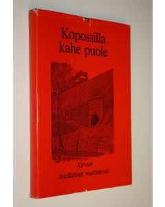 käytetty kirja Kopossilla kahe puole : Kirvun inkiläläiset muistelevat