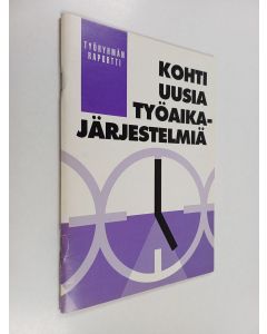 käytetty teos Kohti uusia työaikajärjestelmiä