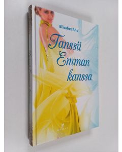 Kirjailijan Elisabet Aho käytetty kirja Tanssii Emman kanssa