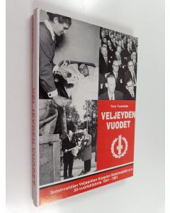 Kirjailijan Tero Tuomisto käytetty kirja Veljeyden vuodet : Sotainvalidien veljesliiton Kuopion sotainvalidit ry:n 50-vuotishistoria : 1941-1991